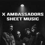 X Ambassadors Sheet Music