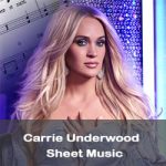 Carrie Underwood Sheet Music