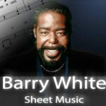 Barry White Sheet Music