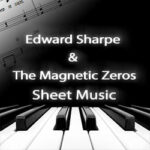 Edward Sharpe and The Magnetic Zeros Sheet Music