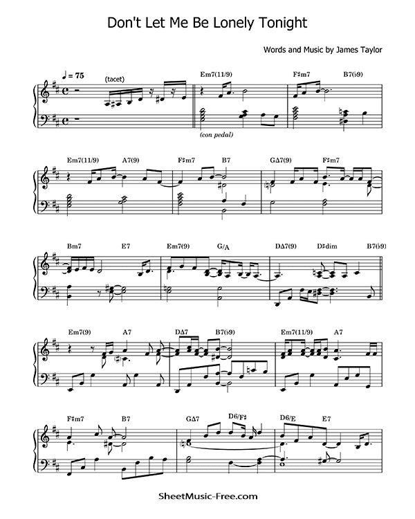 Don't let me be lonely tonight Sheet Music James Taylor PDF Free Download Piano Sheet Music by James Taylor. Don't let me be lonely tonight Piano Sheet Music Don't let me be lonely tonight Music Notes Don't let me be lonely tonight Music Score
